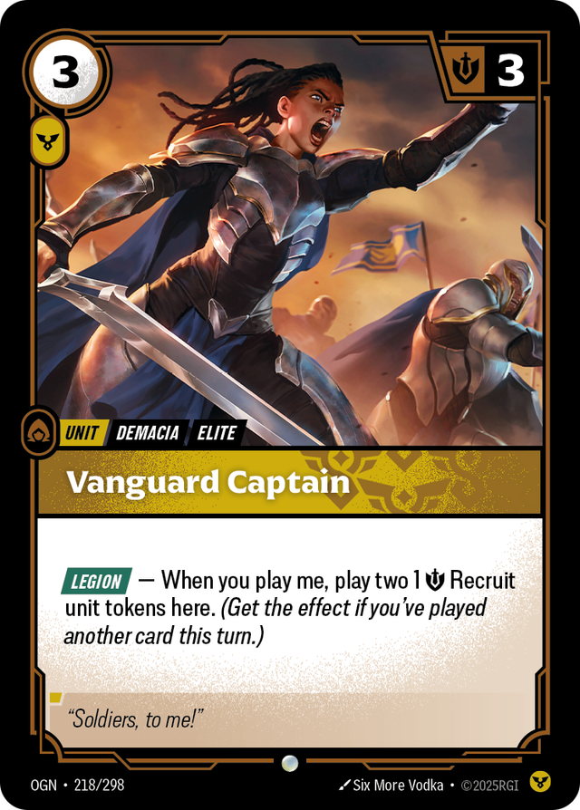 Riftbound Unit: Vanguard Captain. [Legion] — When you play me, play two 1 [S] Recruit unit tokens here. (Get the effect if you've played another card this turn.)