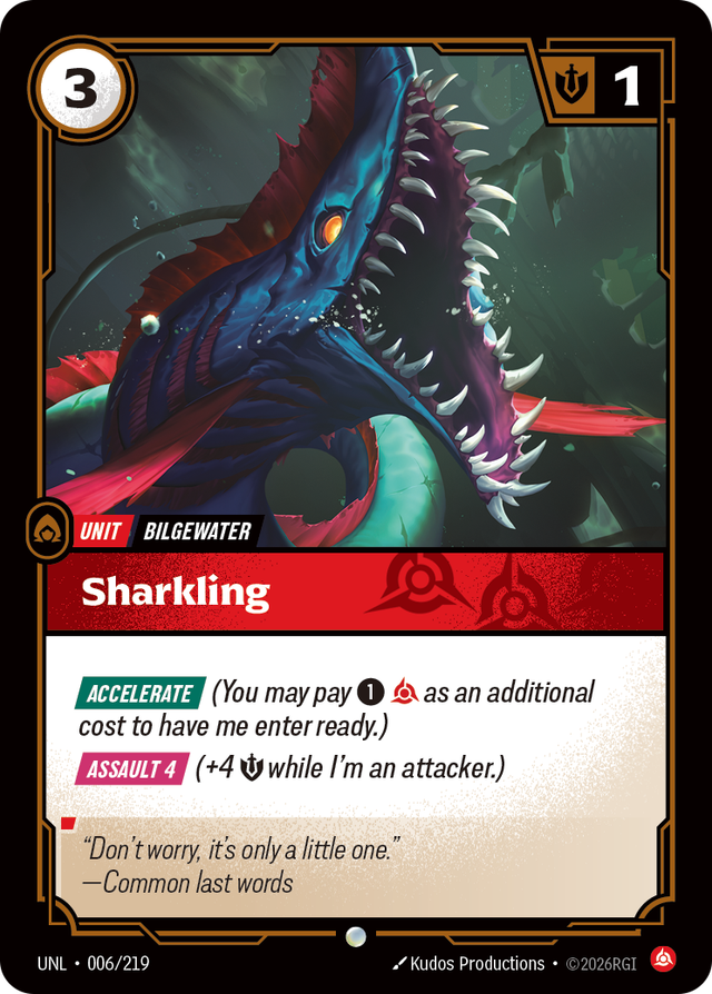 Riftbound Unit: Sharkling. [Accelerate] (You may pay [1][C] as an additional cost to have me enter ready.)
[Assault 4] (+4 [S] while I'm an attacker.)