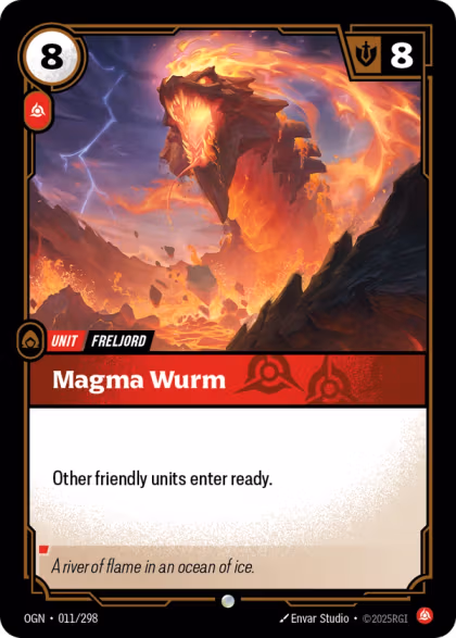 Riftbound Unit: Magma Wurm. Other friendly units enter ready.