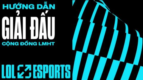 Hướng Dẫn Giải Đấu Cộng Đồng Esports LMHT