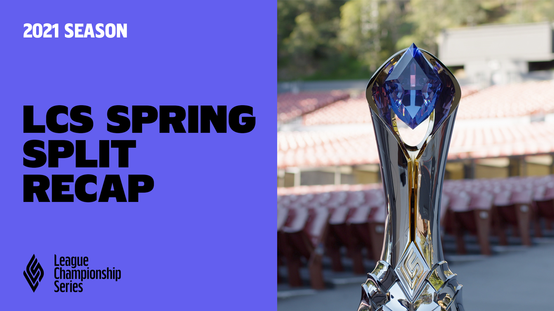 LoL Esports | 2021 LCS Spring in Review