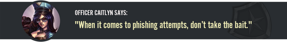 Officer Caitlin saying when it comes to phishing, don't take the bait