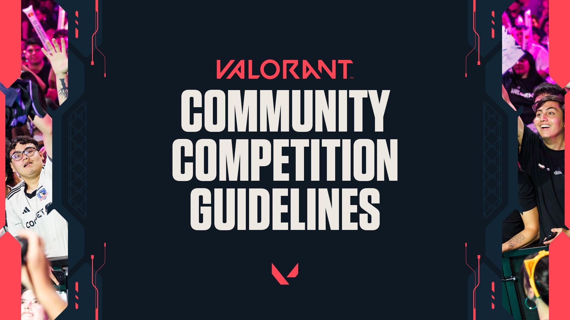 VALORANT COMMUNITY COMPETITION GUIDELINES